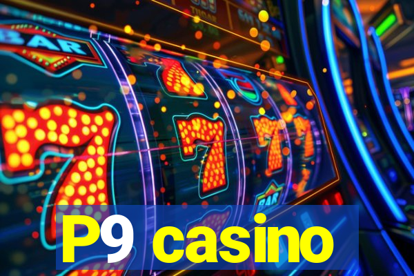 P9 casino